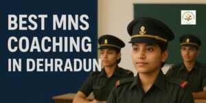 Best MNS Coaching in Dehradun