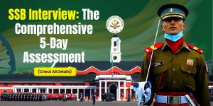 SSB Interview: The Comprehensive 5-Day Assessment