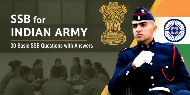 SSB for Indian Army : 30 Basic SSB Questions with Answers SSB for Indian Army