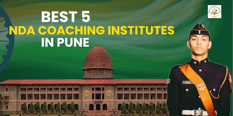 Best 5 NDA Coaching Institutes in Pune
