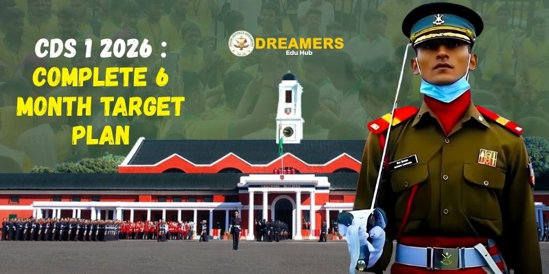 CDS 1 2026 – Complete 6 Month Target Plan by Dreamers