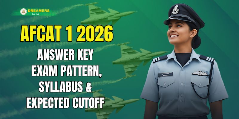 AFCAT 1 2026 exam pattern, syllabus, answer key, marking scheme, and expected cutoff.