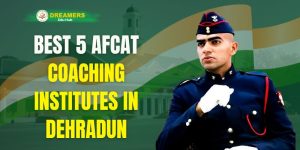Best 5 AFCAT Coaching in Dehradun (देहरादून में सर्वश्रेष्ठ 5 AFCAT कोचिंग)