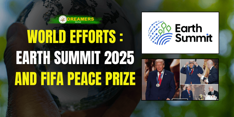 World Efforts : Earth Summit 2025 and FIFA Peace Prize