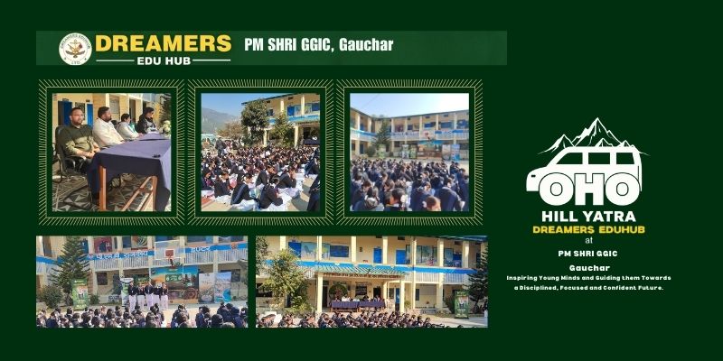 PM Shri GGIC Gauchar | Dreamers Edu Hub & OHO Hill Yatra