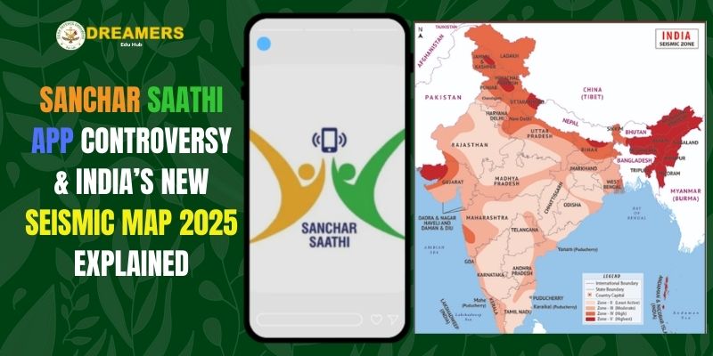 Sanchar Saathi App Controversy and India’s New Seismic Map 2025 Explained