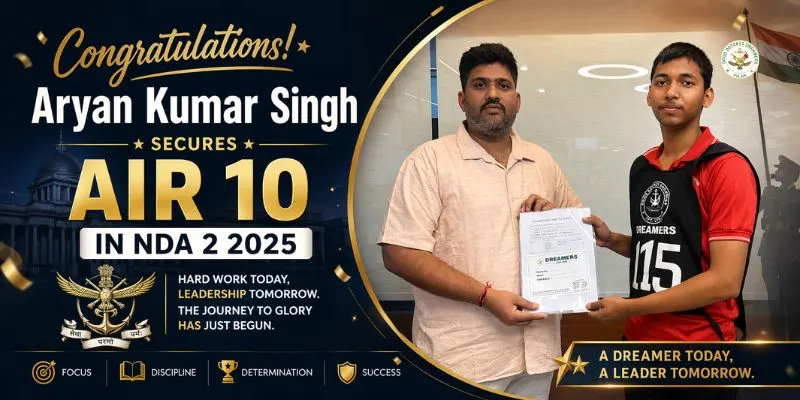 Aryan Kumar Singh of Dreamers Secures AIR 10 in NDA 2 2025