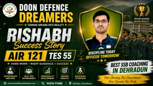 Rishabh Success Story AIR 121 TES 55 Doon Defence Dreamers