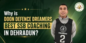 Why is Doon Defence Dreamers Best SSB Coaching in Dehradun